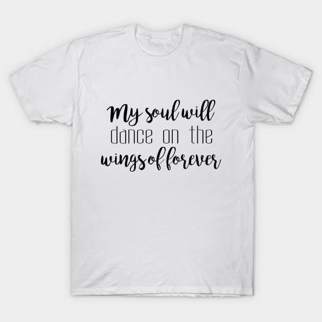 My soul will dance T-Shirt by Dhynzz